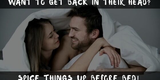 Want-to-get-back-in-their-head-Spice-things-up-before-bed